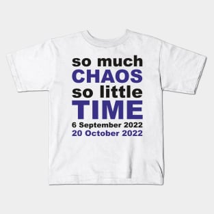 So much CHAOS so little TIME! Liz Truss resigns! UK Politics Kids T-Shirt